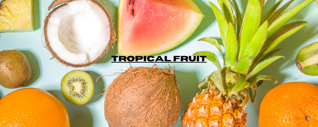 Tropical Fruit